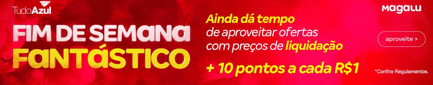 Magalu e TudoAzul 10 pontos por R$1 gasto Magalu e TudoAzul 10 pontos por R$1 gasto