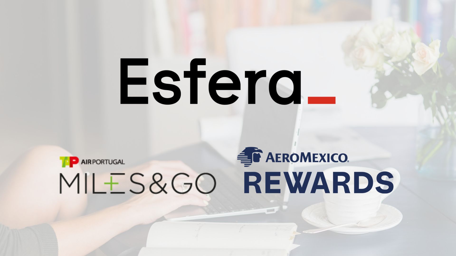 Agora é possível transferir pontos Esfera para TAP Miles&Go e Aeromexico Rewards
